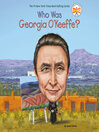 Who Was Georgia O'Keeffe?